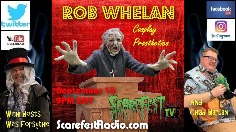 Rob Whelan Talks Cosplay Prosthetics on Scarefest TV SF2024 E33